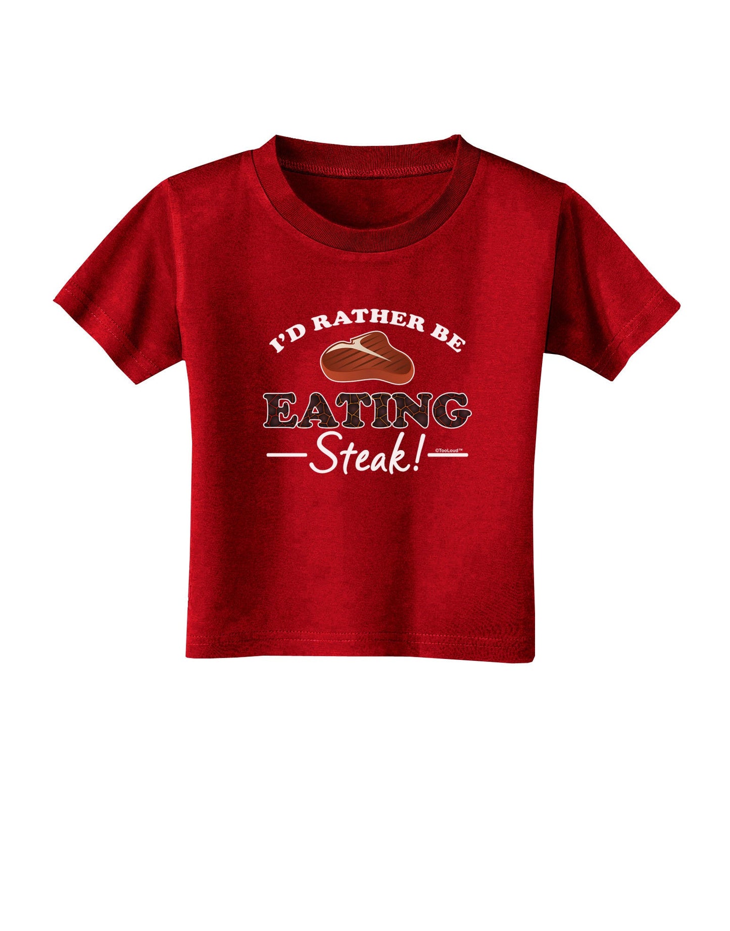 I'd Rather - Steak Toddler T-Shirt Dark-Toddler T-Shirt-TooLoud-Red-2T-Davson Sales