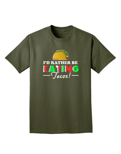 I'd Rather - Tacos Adult Dark T-Shirt-Mens T-Shirt-TooLoud-Military-Green-Small-Davson Sales