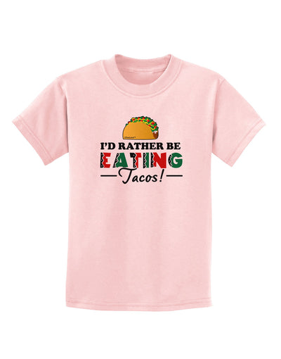 I'd Rather - Tacos Childrens T-Shirt-Childrens T-Shirt-TooLoud-PalePink-X-Small-Davson Sales