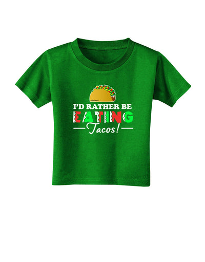 I'd Rather - Tacos Toddler T-Shirt Dark-Toddler T-Shirt-TooLoud-Clover-Green-2T-Davson Sales