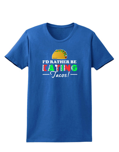 I'd Rather - Tacos Womens Dark T-Shirt-TooLoud-Royal-Blue-X-Small-Davson Sales