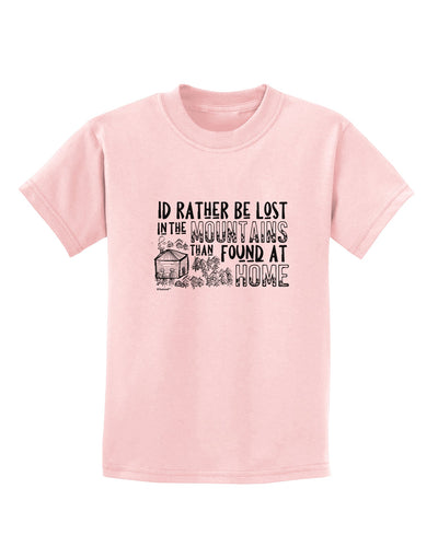 I'd Rather be Lost in the Mountains than be found at Home Childrens T-Shirt-Childrens T-Shirt-TooLoud-PalePink-X-Small-Davson Sales
