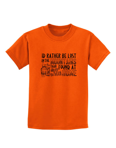 I'd Rather be Lost in the Mountains than be found at Home Childrens T-Shirt-Childrens T-Shirt-TooLoud-Orange-X-Small-Davson Sales