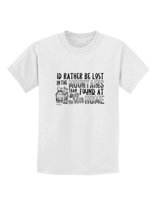 I'd Rather be Lost in the Mountains than be found at Home Childrens T-Shirt-Childrens T-Shirt-TooLoud-White-X-Small-Davson Sales