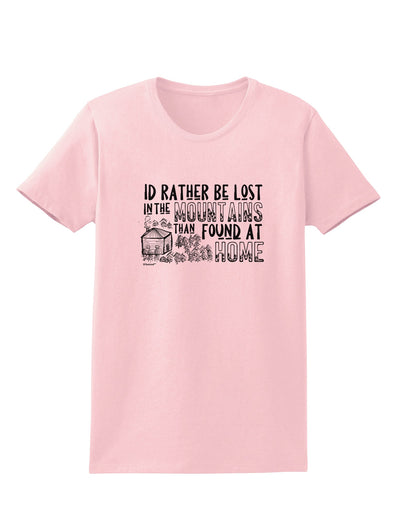 I'd Rather be Lost in the Mountains than be found at Home Womens T-Shirt-Womens T-Shirt-TooLoud-PalePink-X-Small-Davson Sales