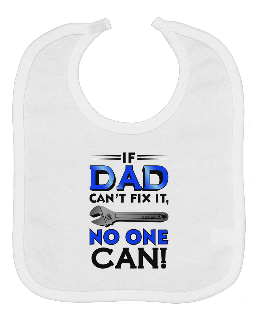 If Dad Can't Fix It Baby Bib