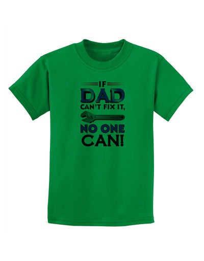 If Dad Can't Fix It Childrens T-Shirt-Childrens T-Shirt-TooLoud-Kelly-Green-X-Small-Davson Sales