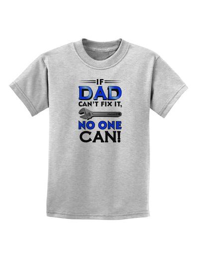 If Dad Can't Fix It Childrens T-Shirt-Childrens T-Shirt-TooLoud-AshGray-X-Small-Davson Sales