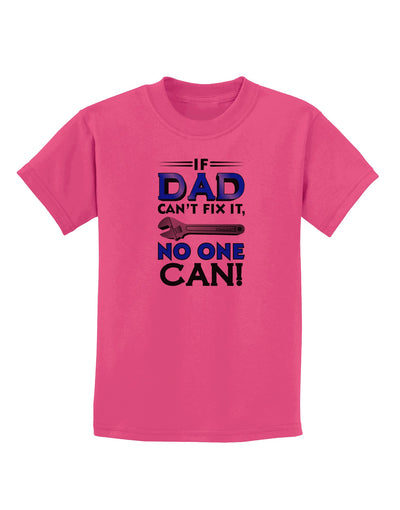 If Dad Can't Fix It Childrens T-Shirt-Childrens T-Shirt-TooLoud-Sangria-X-Small-Davson Sales