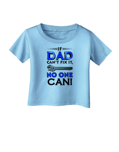 If Dad Can't Fix It Infant T-Shirt-Infant T-Shirt-TooLoud-Aquatic-Blue-06-Months-Davson Sales