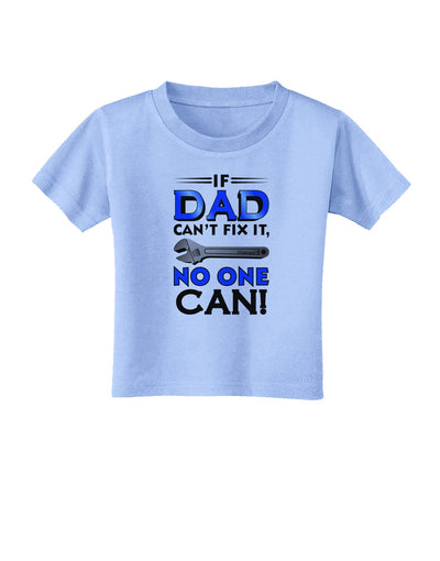 If Dad Can't Fix It Toddler T-Shirt-Toddler T-Shirt-TooLoud-Aquatic-Blue-2T-Davson Sales