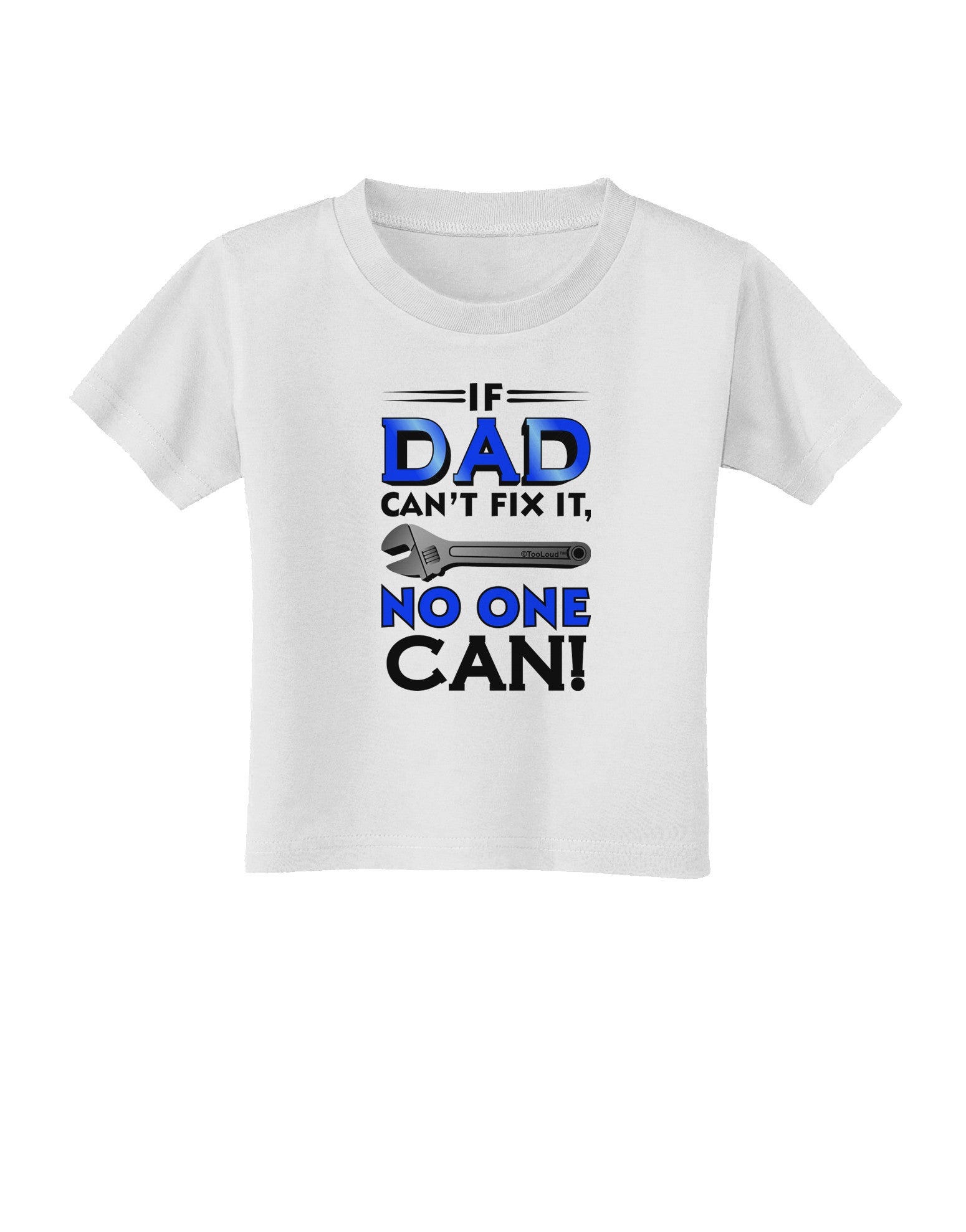 If Dad Can't Fix It Toddler T-Shirt-Toddler T-Shirt-TooLoud-White-2T-Davson Sales