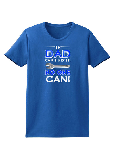 If Dad Can't Fix It Womens Dark T-Shirt-TooLoud-Royal-Blue-X-Small-Davson Sales