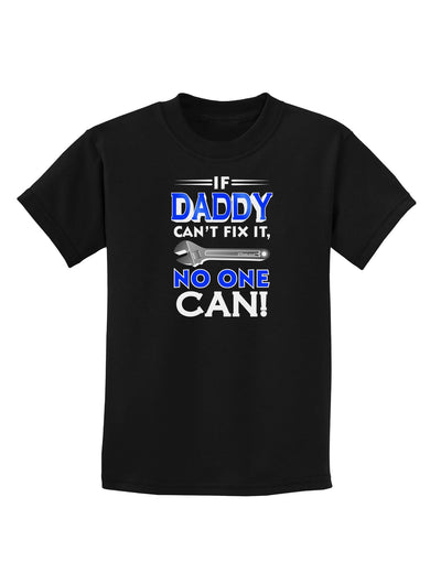 If Daddy Can't Fix It Childrens Dark T-Shirt-Childrens T-Shirt-TooLoud-Black-X-Small-Davson Sales