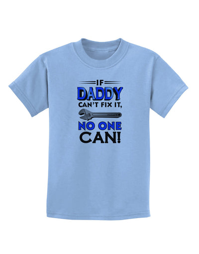 If Daddy Can't Fix It Childrens T-Shirt-Childrens T-Shirt-TooLoud-Light-Blue-X-Small-Davson Sales