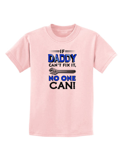 If Daddy Can't Fix It Childrens T-Shirt-Childrens T-Shirt-TooLoud-PalePink-X-Small-Davson Sales