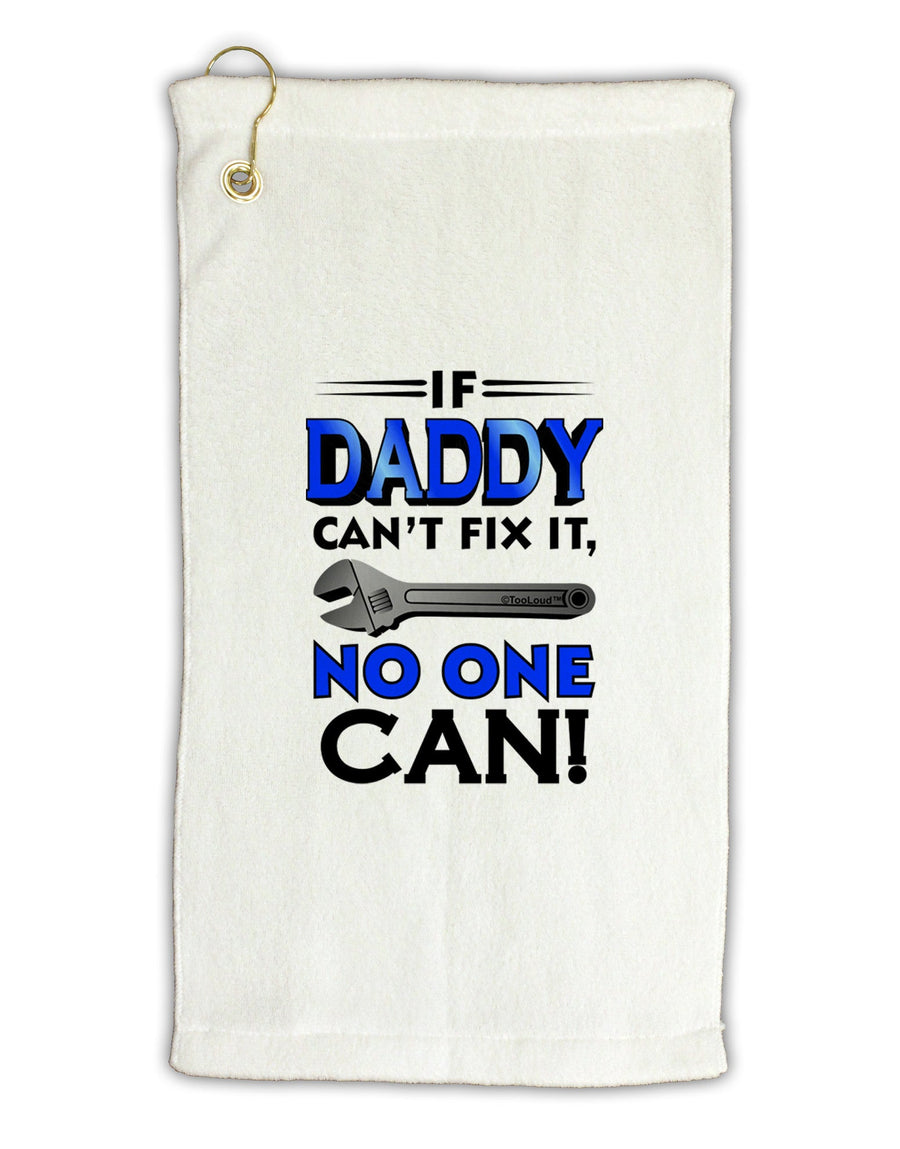 If Daddy Can't Fix It Micro Terry Gromet Golf Towel 16 x 25 inch-Golf Towel-TooLoud-White-Davson Sales