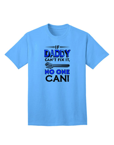 If Daddy Can't Fix It Premium Adult T-Shirt for DIY Enthusiasts-Mens T-shirts-TooLoud-Aquatic-Blue-Small-Davson Sales