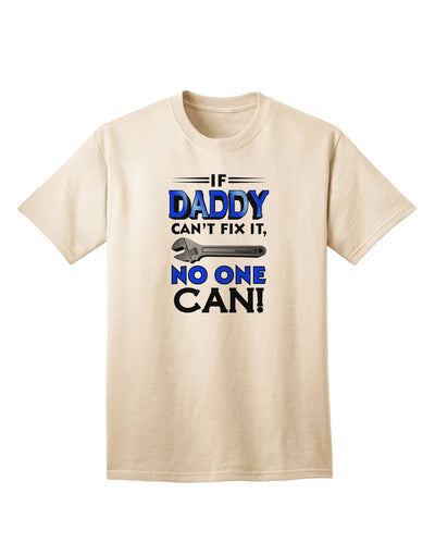 If Daddy Can't Fix It Premium Adult T-Shirt for DIY Enthusiasts-Mens T-shirts-TooLoud-Natural-Small-Davson Sales