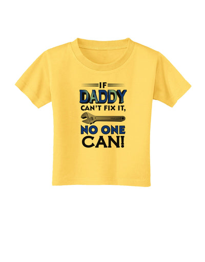 If Daddy Can't Fix It Toddler T-Shirt-Toddler T-Shirt-TooLoud-Yellow-2T-Davson Sales