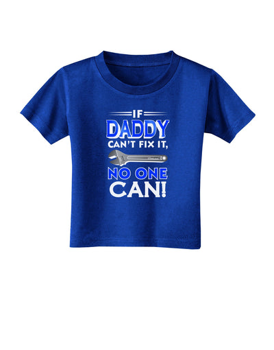 If Daddy Can't Fix It Toddler T-Shirt Dark-Toddler T-Shirt-TooLoud-Royal-Blue-2T-Davson Sales