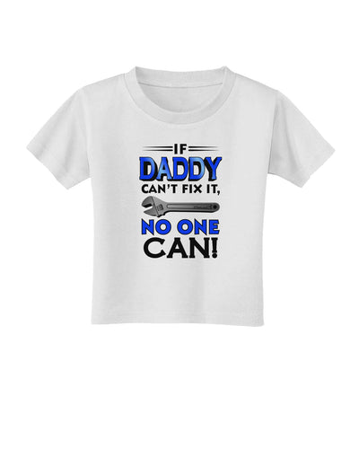 If Daddy Can't Fix It Toddler T-Shirt-Toddler T-Shirt-TooLoud-White-2T-Davson Sales