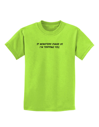 If Monsters Chase Us I'm Tripping You Childrens T-Shirt-Childrens T-Shirt-TooLoud-Lime-Green-X-Small-Davson Sales