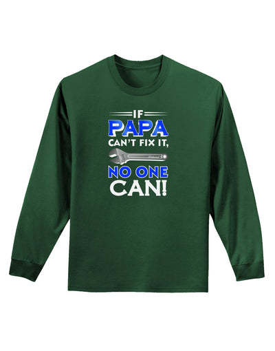 If Papa Can't Fix It Adult Long Sleeve Dark T-Shirt-TooLoud-Dark-Green-Small-Davson Sales