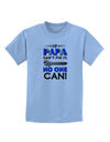 If Papa Can't Fix It Childrens T-Shirt-Childrens T-Shirt-TooLoud-Light-Blue-X-Small-Davson Sales