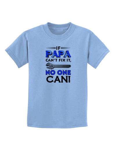 If Papa Can't Fix It Childrens T-Shirt-Childrens T-Shirt-TooLoud-Light-Blue-X-Small-Davson Sales