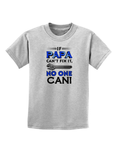 If Papa Can't Fix It Childrens T-Shirt-Childrens T-Shirt-TooLoud-AshGray-X-Small-Davson Sales