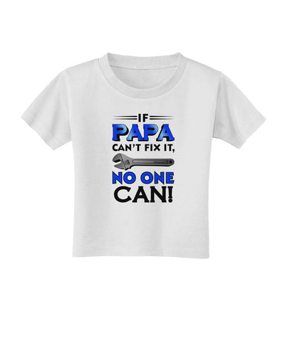 If Papa Can't Fix It Toddler T-Shirt-Toddler T-Shirt-TooLoud-White-2T-Davson Sales