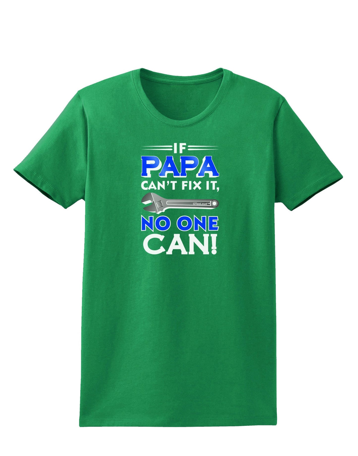 If Papa Can't Fix It Womens Dark T-Shirt-TooLoud-Kelly-Green-X-Small-Davson Sales