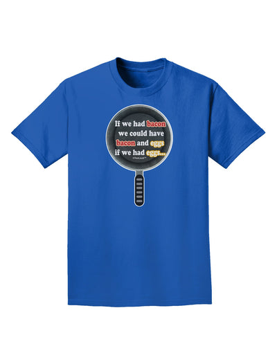 If We Had Bacon - Text Adult Dark T-Shirt by TooLoud-Mens T-Shirt-TooLoud-Royal-Blue-Small-Davson Sales