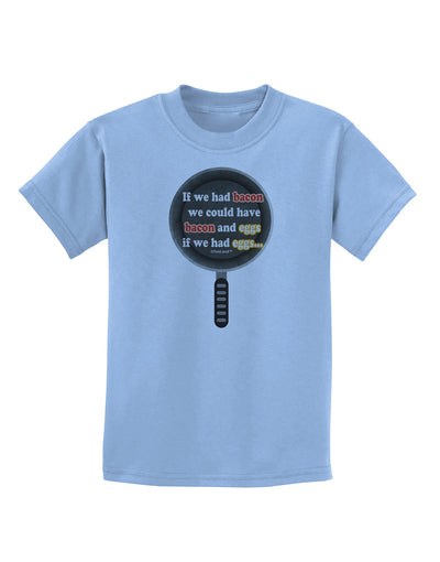 If We Had Bacon - Text Childrens T-Shirt by TooLoud-Childrens T-Shirt-TooLoud-Light-Blue-X-Small-Davson Sales