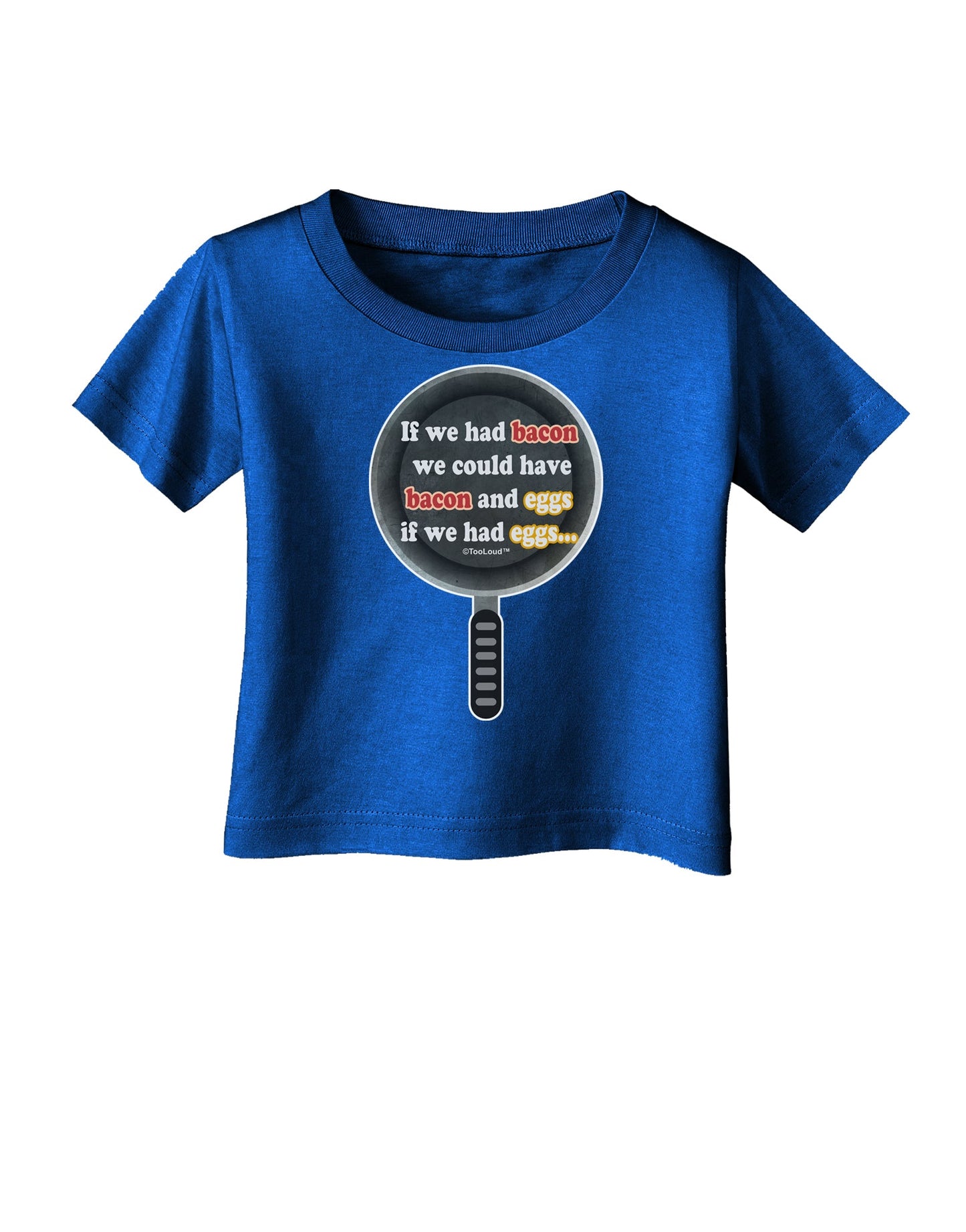 If We Had Bacon - Text Infant T-Shirt Dark by TooLoud-Infant T-Shirt-TooLoud-Royal-Blue-06-Months-Davson Sales