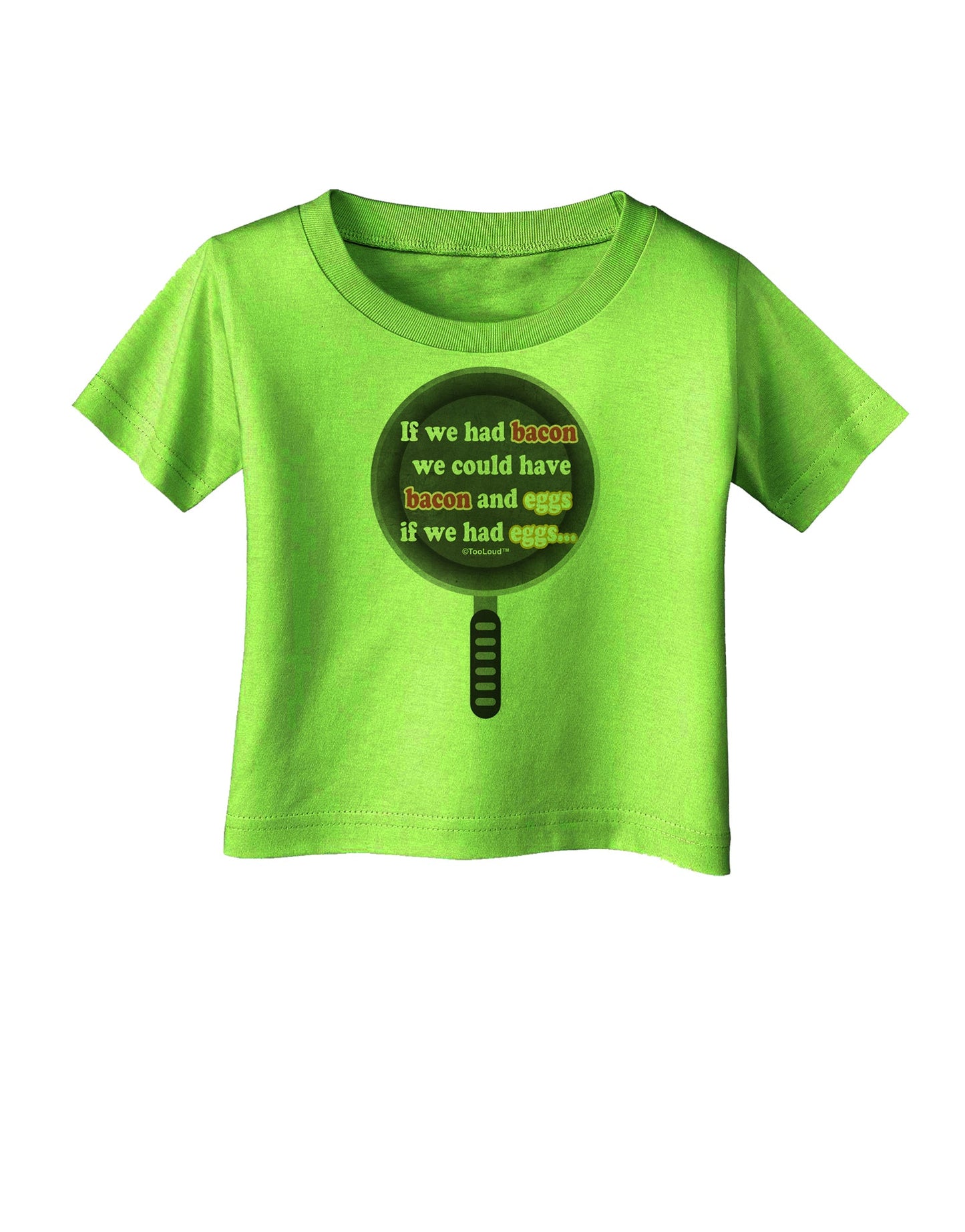 If We Had Bacon - Text Infant T-Shirt by TooLoud-Infant T-Shirt-TooLoud-Lime-Green-06-Months-Davson Sales