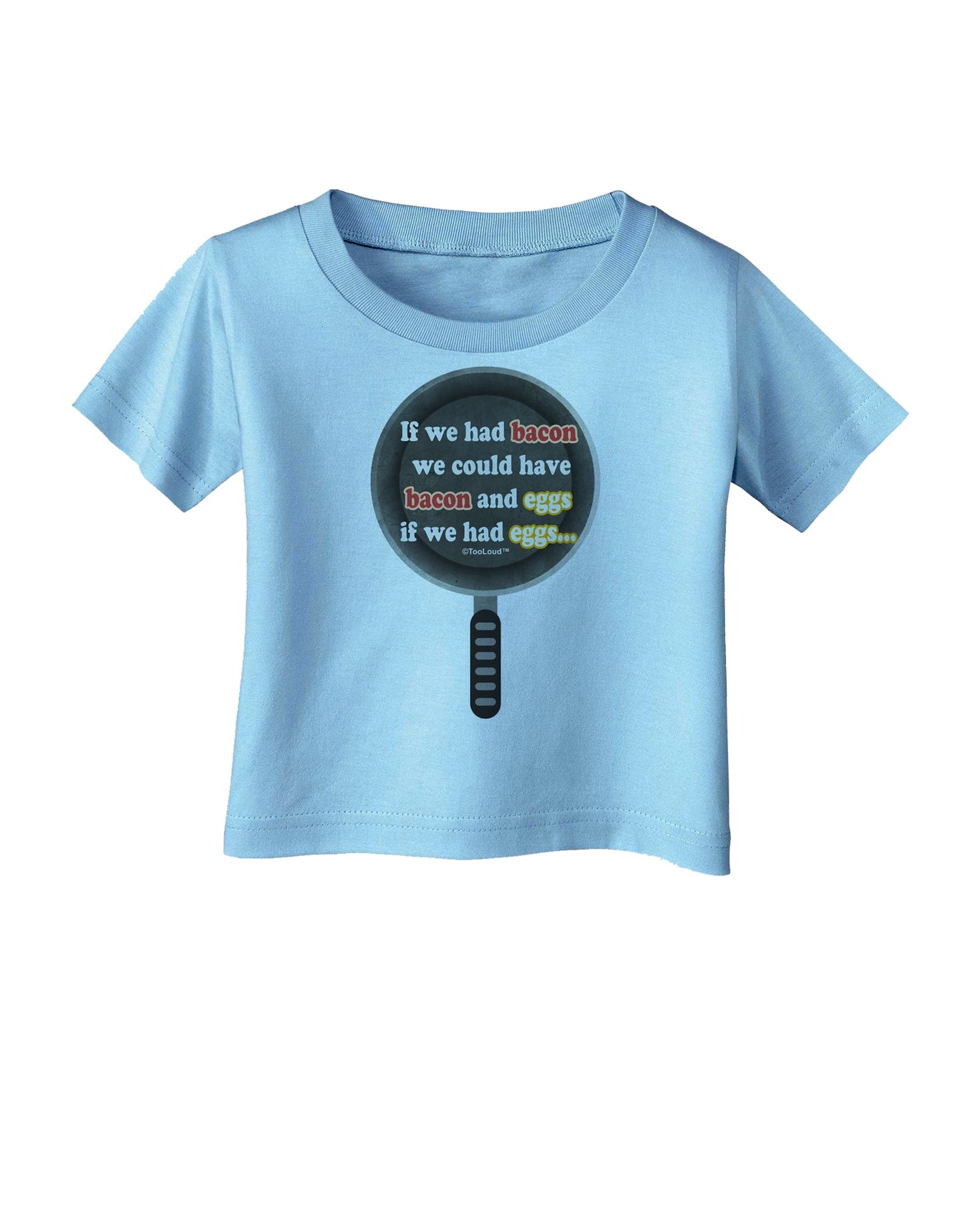 If We Had Bacon - Text Infant T-Shirt by TooLoud-Infant T-Shirt-TooLoud-Aquatic-Blue-06-Months-Davson Sales