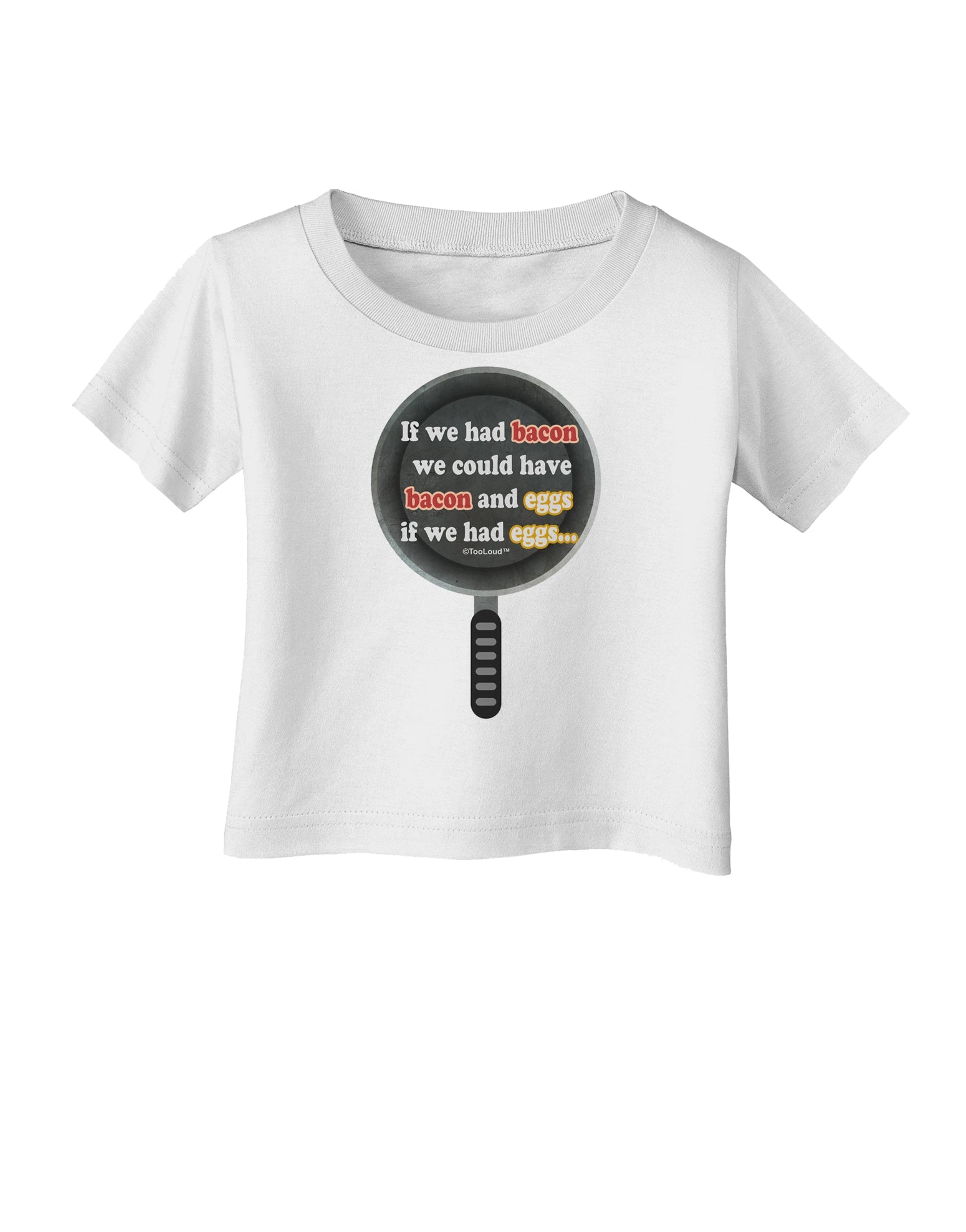 If We Had Bacon - Text Infant T-Shirt by TooLoud-Infant T-Shirt-TooLoud-White-06-Months-Davson Sales