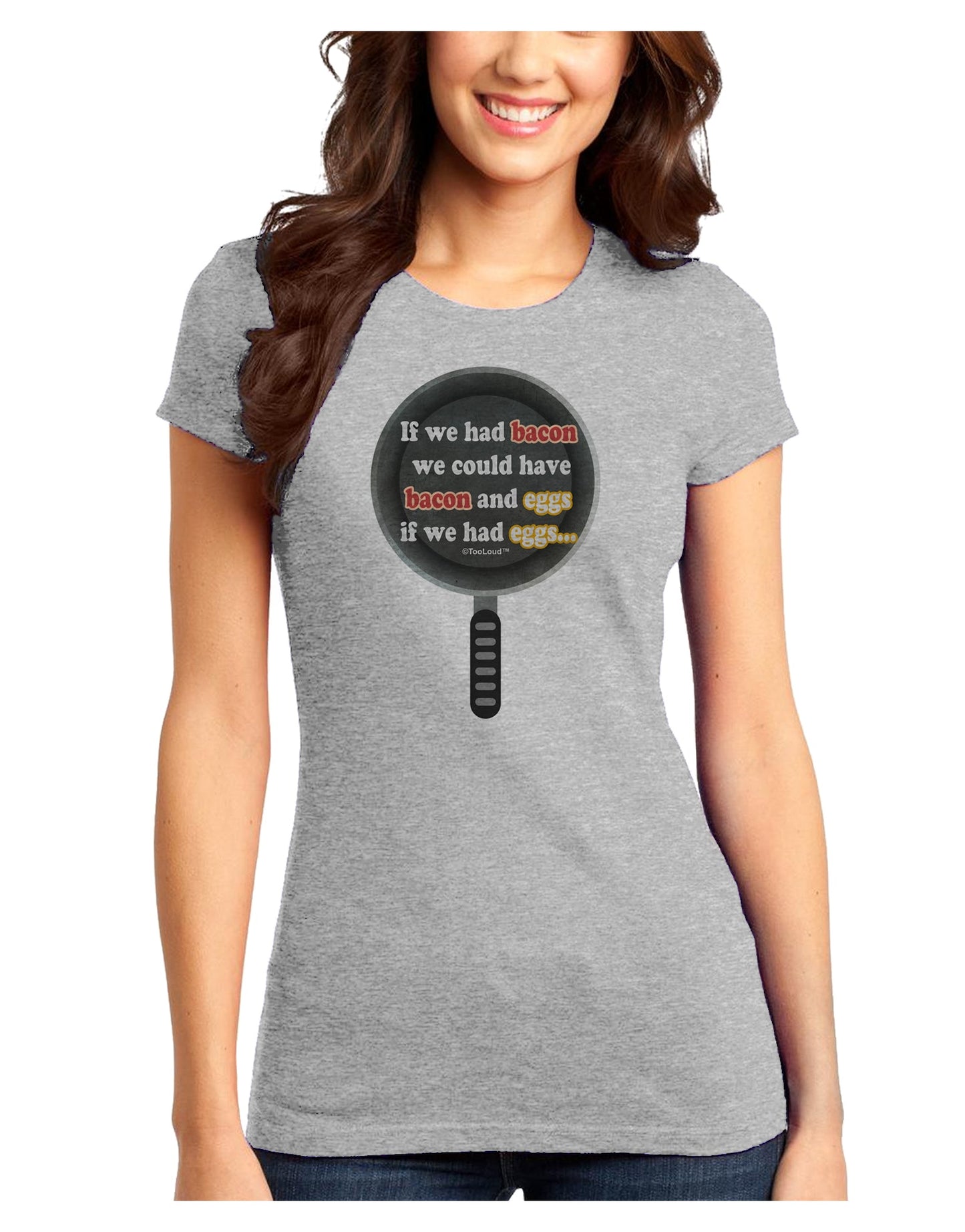If We Had Bacon - Text Juniors T-Shirt by TooLoud-Womens Juniors T-Shirt-TooLoud-Ash-Gray-Juniors Fitted X-Small-Davson Sales