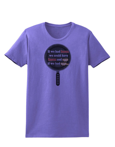 If We Had Bacon - Text Womens T-Shirt by TooLoud-Womens T-Shirt-TooLoud-Violet-X-Small-Davson Sales