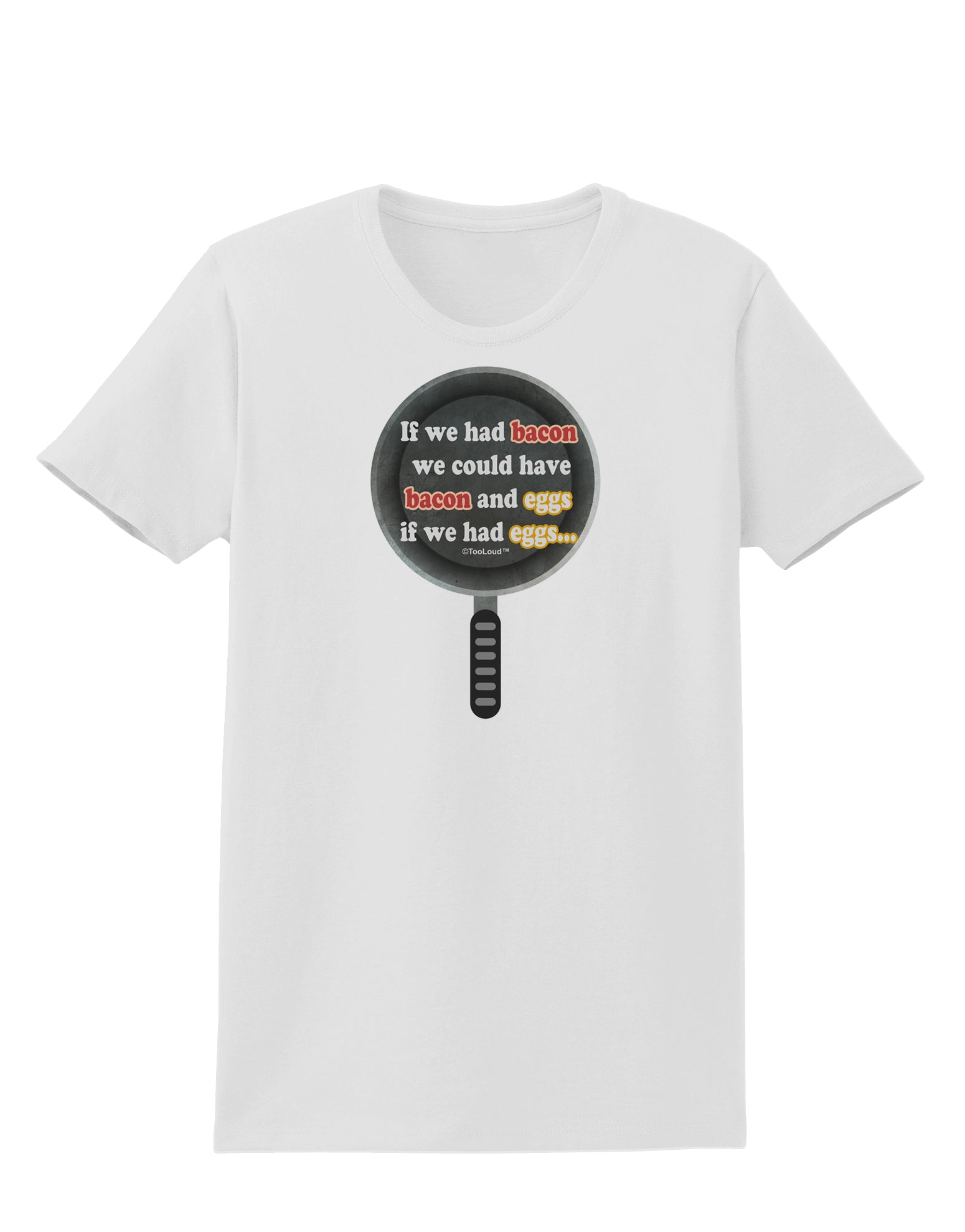 If We Had Bacon - Text Womens T-Shirt by TooLoud-Womens T-Shirt-TooLoud-White-X-Small-Davson Sales