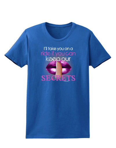 If You Can Keep Our Secrets Womens Dark T-Shirt-Womens T-Shirt-TooLoud-Royal-Blue-X-Small-Davson Sales