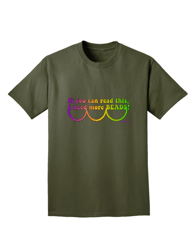 If You Can Read This I Need More Beads - Mardi Gras Adult Dark T-Shirt by TooLoud-Mens T-Shirt-TooLoud-Military-Green-Small-Davson Sales