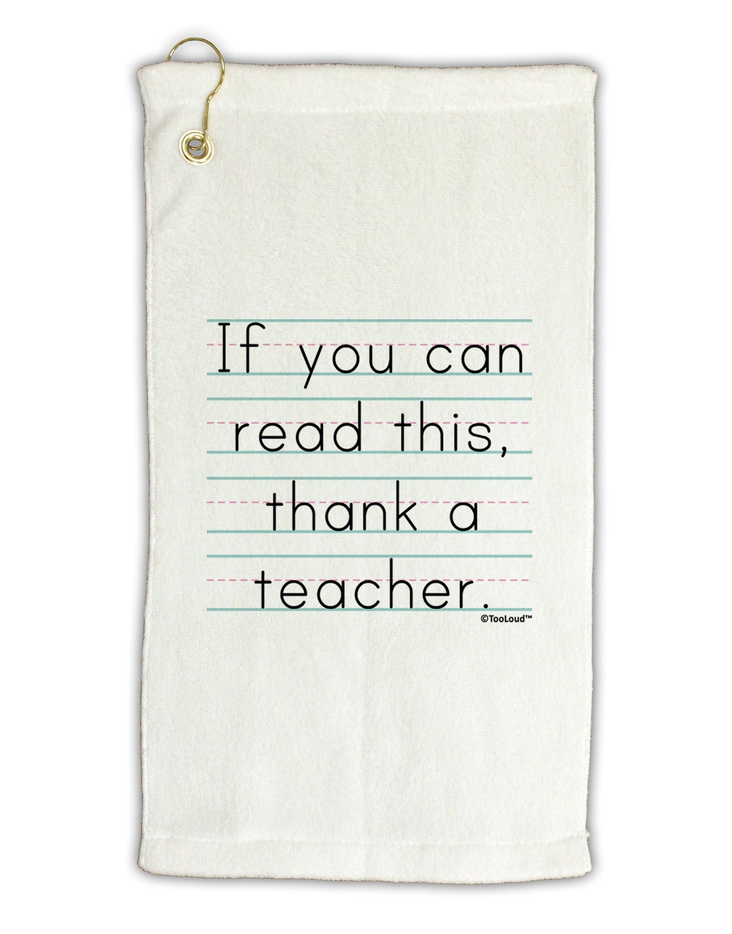 If You Can Read This - Thank a Teacher Micro Terry Gromet Golf Towel 16 x 25 inch-Golf Towel-TooLoud-White-Davson Sales