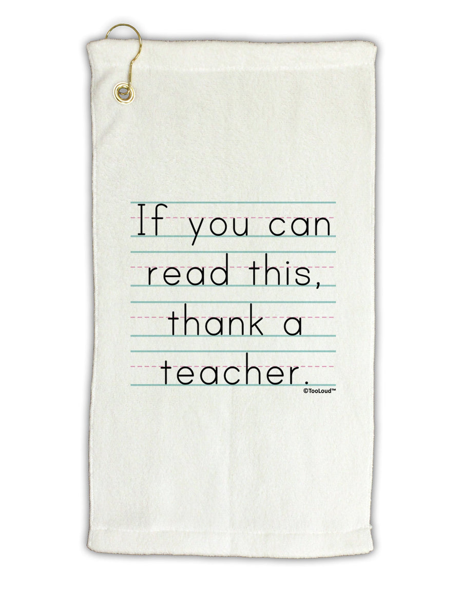 If You Can Read This - Thank a Teacher Micro Terry Gromet Golf Towel 16 x 25 inch-Golf Towel-TooLoud-White-Davson Sales