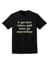 If You Don't Believe You'd Better Get Superstitious Adult Dark T-Shirt by TooLoud-Mens T-Shirt-TooLoud-Black-Small-Davson Sales