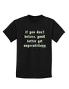 If You Don't Believe You'd Better Get Superstitious Childrens Dark T-Shirt by TooLoud-Childrens T-Shirt-TooLoud-Black-X-Small-Davson Sales