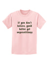 If You Don't Believe You'd Better Get Superstitious Childrens T-Shirt by TooLoud-Childrens T-Shirt-TooLoud-PalePink-X-Small-Davson Sales