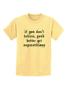 If You Don't Believe You'd Better Get Superstitious Childrens T-Shirt by TooLoud-Childrens T-Shirt-TooLoud-Daffodil-Yellow-X-Small-Davson Sales